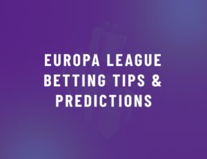 Europa League Betting Tips & Predictions