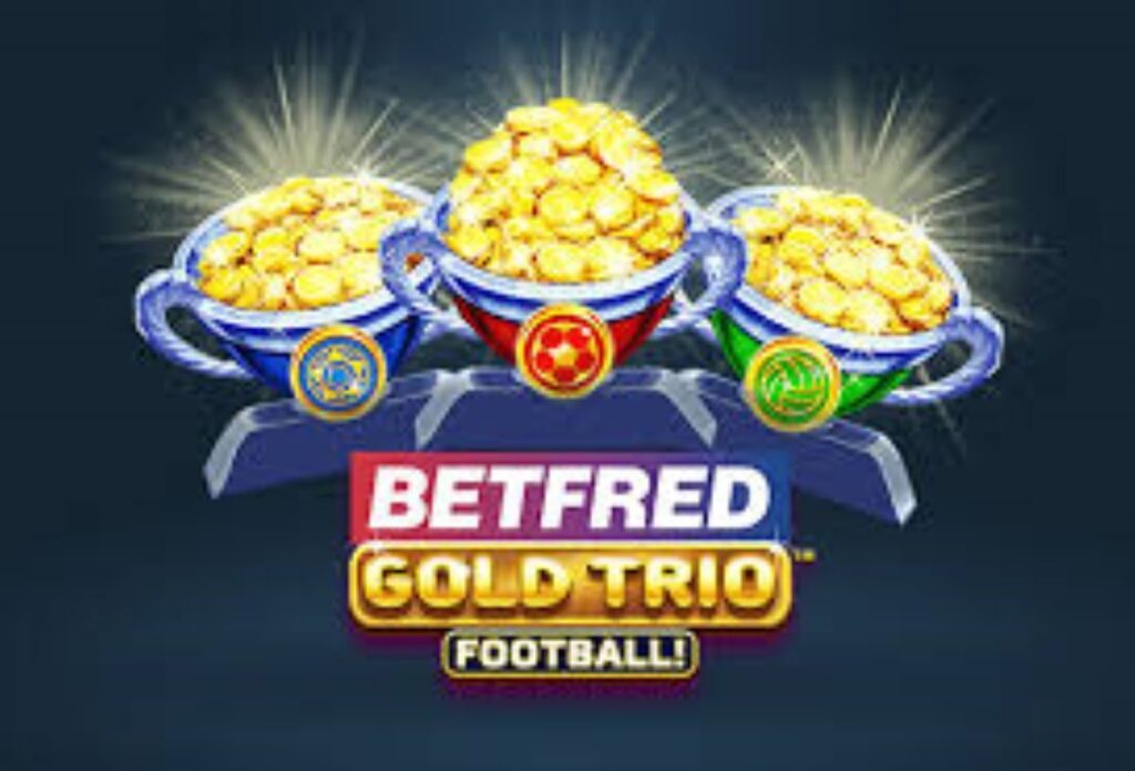 Betfred Gold Trio Football!