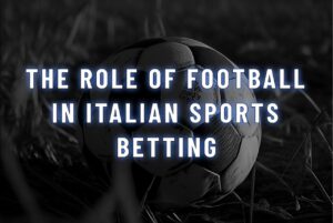 role on football in italy betting