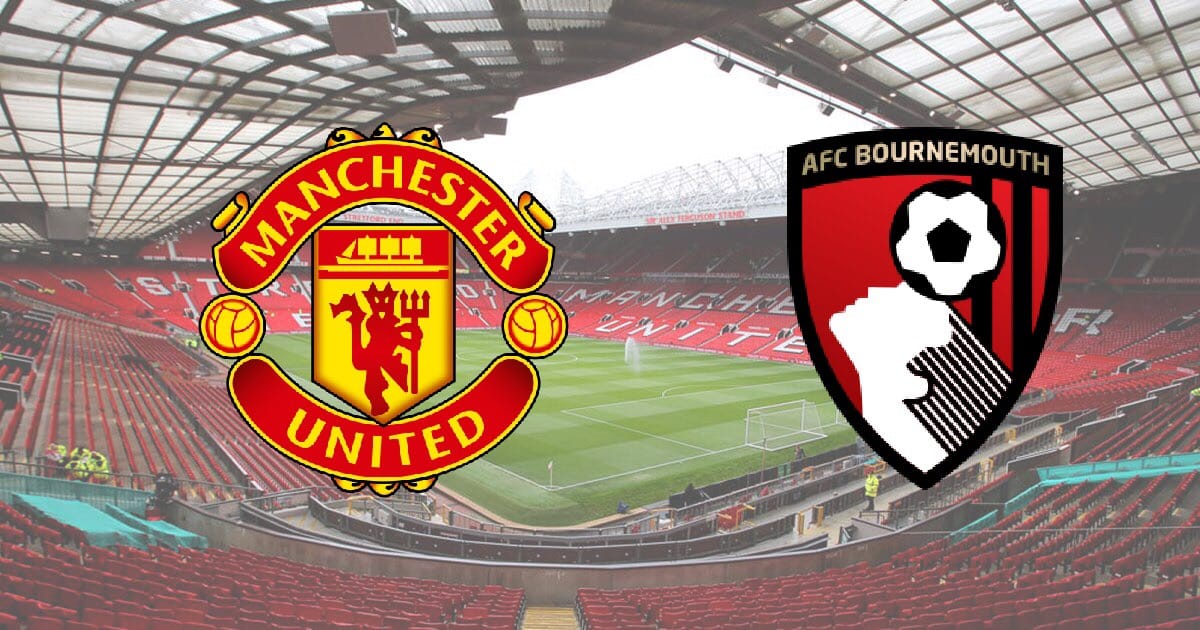 Manchester United v Bournemouth Match Preview, Predicted XI, Team News and Betting Odds