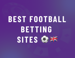 Best Football Betting Sites in the UK – July 2026
