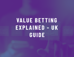 Value Betting Explained: How to Find Value Odds