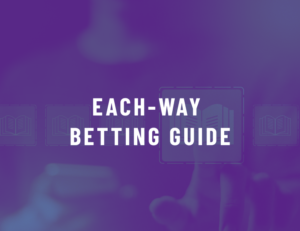 Each-Way Betting: How It Works and When to Use It