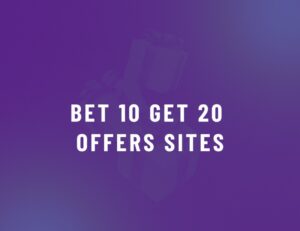 Best Bet £10 Get £20 Offers in the UK | July 2026 Guide