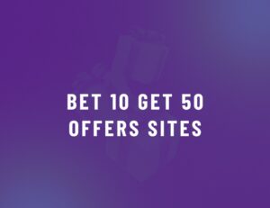 Best Bet £10 Get £50 Offers in the UK | 2026 Guide