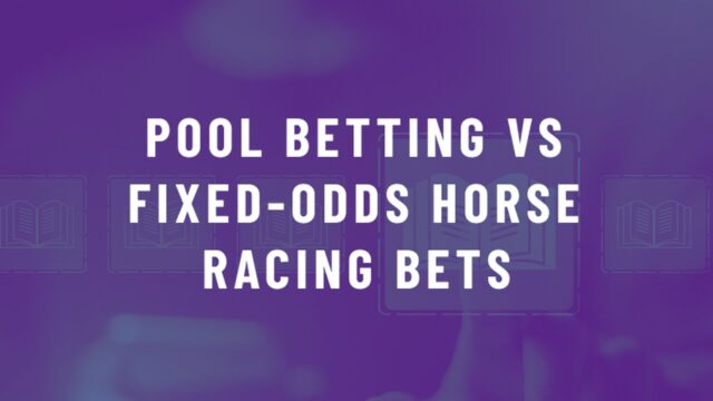 How Pool Betting Differs from Fixed-Odds Horse Racing Bets