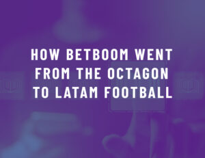 From the Octagon to the Pitch: How a Bookmaker Underdog Became a Betting Name Across Latin America