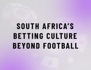 How South Africa’s Betting Culture Extends Beyond Traditional Football Markets
